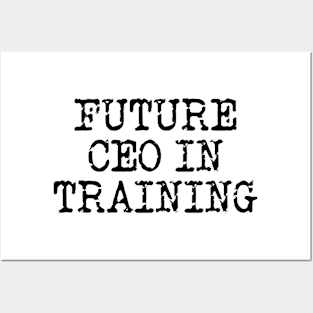 Future CEO In Training Posters and Art